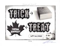 Trick -> The Canada-China Foreign Investment Promotion and Protection Act (FIPPA); Treat -> Canadian Sovereignty; "Happy Halloween!"