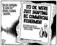 The ad campaign to save B.C.'s sports fishing season... IT'S OK, WE'RE JUST SHAFTING BC COMMERCIAL FISHERMEN! So if you're an out-of-province sports fisherman, come on over!