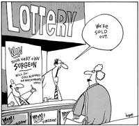 Lottery WIN your very own SURGEON Will do: Gall Bladders, Hip Replacements Knees "We're sold out."