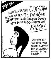 JUST IN Allegations that Judy Sgro helped an exotic dancer JUMP the immigration queue have been discounted as FALSE! SGgro now says that the dancer shimmied, swayed and  SASHAYED her way to the front!