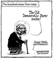 One hundred years from today: "The Old Democratic Party sucks!" Happy 200th Anniversary!