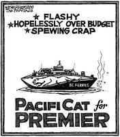 Flashy ... Hopelessly Overbudget ... Spewing Crap ... PACIFICAT for PREMIER.