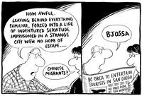 "How awful. Leaving behind everything familiar, forced into a life of indentured servitude imprisoned in a strange city with no hope of escape...." "Chinese migrants?" "Bjossa"