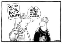 SAY NO TO THE KYOTO ACCORD "I've decided I'm for global warming"
