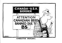 Corrective measures Canada - U.S.A. Border; Attention Canadian beef banned due to BS