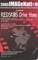 [2005 IMAGeNation international Aboriginal film & video festival presents Redskins drive home]