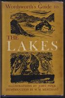 A Guide Through the District of the Lakes in the North of England: With a Description of the Scenery, &c., for the Use of Tourists and Residents with Illustrations by John Piper and an Introduction by W.M. Merchant.