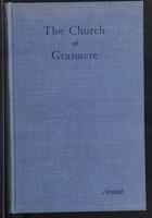 The Church of Grasmere: A History. By M.L. Armitt (Author of Ambleside Town and Chapel). With Illustrations by Margaret L. Sumner, Frontispiece from a portrait by Fred Yates.