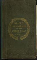 Black's Picturesque Guide to the English Lakes including an Essay on the Geology of the District by John Phillips, F. R. S., G. L. Late Professor of Geology and Mineralogy at the University of Dublin. Fourth Edition.