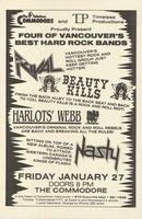 The Fabulous Commodore and Timeless Productions Proudly Present Four of Vancouver's Best Hard Rock Bands: Rival, Beauty Kills. Harlot's Webb, Nasty
