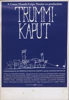 A Green Thumb/Grips Theatre co-production: Trummi Kaput