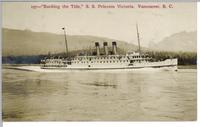 "Bucking the Tide", S.S. Princess Victoria. Vancouver, B.C.
