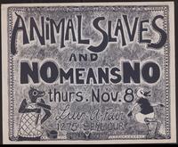 Animal Slaves and NoMeansNo